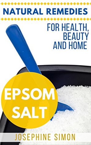 [34aca] #R.e.a.d% Epsom Salt: Natural Remedies for Health, Beauty and Home - Josephine Simon #ePub^