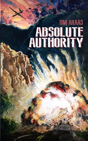 [56a08] ~Download% Absolute Authority (Scott Berger series Book 1) - D.M. Araas %PDF!