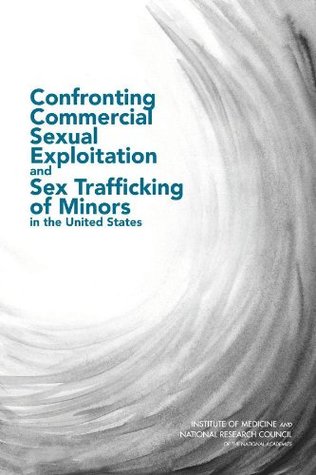 [4d378] ^F.u.l.l.% %D.o.w.n.l.o.a.d# Confronting Commercial Sexual Exploitation and Sex Trafficking of Minors in the United States - Ellen Wright Clayton @PDF~