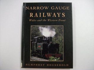 [47fae] !Full# %Download* Narrow Gauge Railways: Wales and the Western Front - Humphrey Household ~P.D.F*