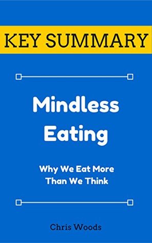 [d0af9] !F.u.l.l.! #D.o.w.n.l.o.a.d~ [KEY SUMMARY] Mindless Eating: Why We Eat More Than We Think (Top Rated 30-min Series) - Chris Woods %e.P.u.b%