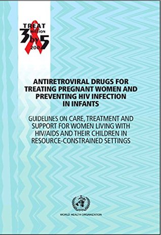 [5ac8c] %Download! Antiretroviral drugs for treating pregnant women and preventing hiv infection in infants - World Health Organization %PDF#