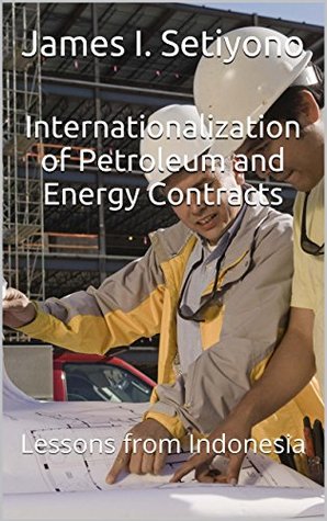 [4b50d] *Full* !Download@ Oil and Energy Contracts: International Case Study (Oil and Gas Book 2) - James I. Setiyono ~e.P.u.b^