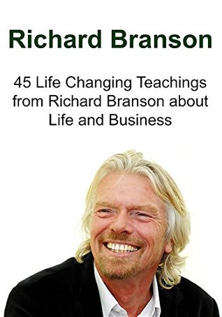 [9d182] @R.e.a.d~ Richard Branson: 45 Life Changing Teachings from Richard Branson about Life and Business: Richard Branson, Motivation, Business Lessons) - Sami S. Reed ~ePub!