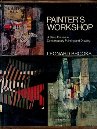 [3009a] %Full# ^Download^ Painter's Workshop: A Basic Course in Contemporary Painting and Drawing - Leonard Brooks ~P.D.F*
