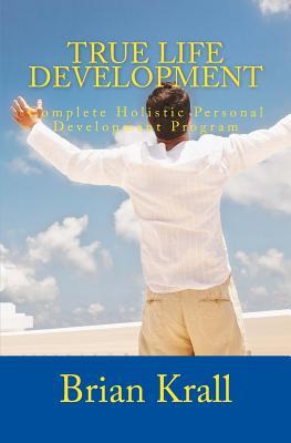 [97d8b] !R.e.a.d* True Life Development: Complete Personal Development Program - Brian J Krall %P.D.F#