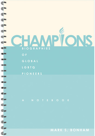 [6a64d] %F.u.l.l.@ %D.o.w.n.l.o.a.d! Champions: Biographies of Global LGBTQ Pioneers - Mark S. Bonham %P.D.F~