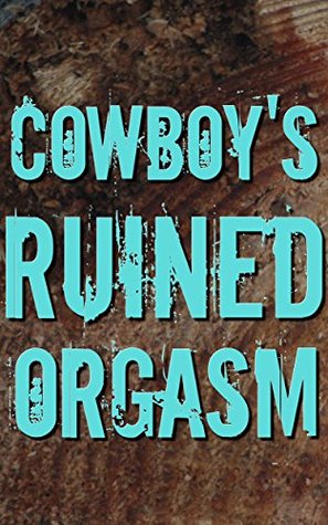 [15a9b] #Read* Controlling And Ruining The Cowboy's Orgasm: Only When I Allow It (Forced Seduced First Time) - Christine Carter ~ePub#