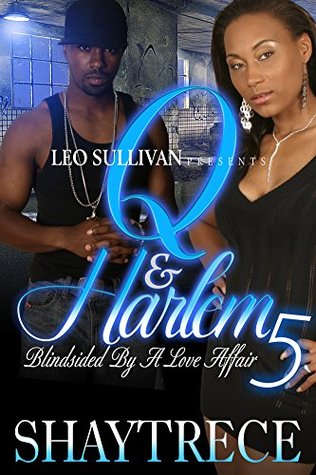 [2fb11] *Read* Q and Harlem 5: Blindsided by a Love Affair (Q & Harlem) - Shaytrece %e.P.u.b#