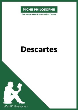 [41085] @R.e.a.d^ *O.n.l.i.n.e* Descartes (Fiche philosophe): Comprendre la philosophie avec lePetitPhilosophe.fr (Grands Philosophes t. 10) - Aurélie Garon ~e.P.u.b~