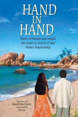 [3adbc] !F.u.l.l.~ @D.o.w.n.l.o.a.d! Hand in Hand: Poetry of Passion and Insight for Lovers in Search of That Perfect Relationship - Macclaren Russell ^PDF~