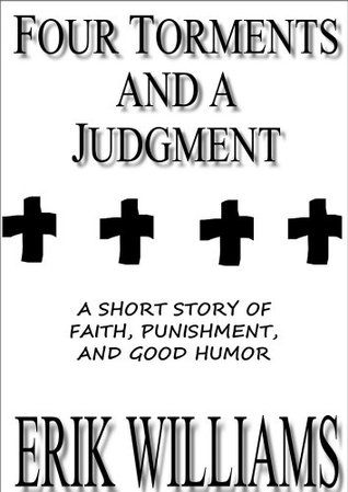 [ddc8a] *F.u.l.l.^ ~D.o.w.n.l.o.a.d% Four Torments and a Judgment - A Short Funny Demonic Story - Erik Williams @e.P.u.b#