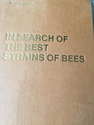 [29a0d] #Read* In Search of the Best Strains of Bees and the results of the Evaluations of the Crosses and Races - Brother Adam ^P.D.F^