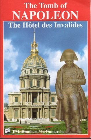 7457e] %D.o.w.n.l.o.a.d! The Tomb of Napoleon & The Hôtel des Invalides - Jean-Marcel Humbert !P.D.F%