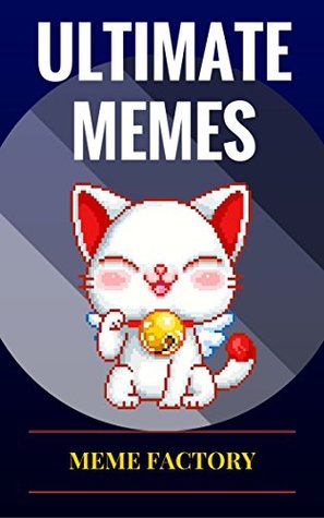 [1fe7a] ~R.e.a.d# %O.n.l.i.n.e% Memes: Ultimate Memes! The Greatest Big Book of Memes of All time - Memes @P.D.F^