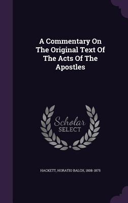 [dc4dc] %Read@ A Commentary on the Original Text of the Acts of the Apostles - Horatio Balch Hackett @e.P.u.b~