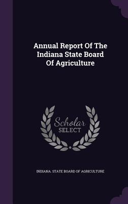 f1aa7] *D.o.w.n.l.o.a.d% Annual Report of the Indiana State Board of Agriculture - Indiana State Board of Agriculture %e.P.u.b~