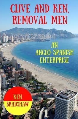 [f7d47] %Download! Clive and Ken, Removal Men: An Anglo-Spanish Enterprise - Ken Bradshaw %ePub#