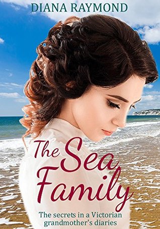[eab38] *R.e.a.d% The Sea Family: The secrets in a Victorian grandmother's diaries - Diana Raymond #PDF@