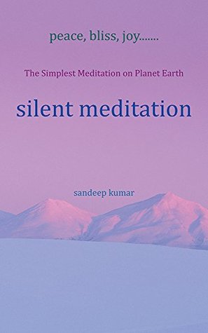 [37c5f] *R.e.a.d# silent meditation: The Simplest Meditation on Planet Earth - Sandeep Kumar ^ePub#