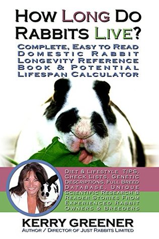 [7f178] ~Read# How Long Do Rabbits Live?: Potential Rabbit Lifespan Calculator & Complete Longevity Guide - Kerry Greener !P.D.F*