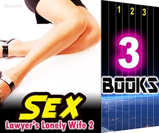 [2df52] *Read! SEX: Lawyer's Lonely Wife 2: 3 Books Special Bundle Mystery: Hot Girl and Lonely Wife Sensual Erotica Stories - Ella Gottfried %P.D.F^