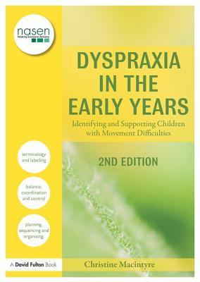 [4a7e2] %Read@ Dyspraxia in the Early Years: Identifying and Supporting Children with Movement Difficulties - Christine Macintyre %P.D.F*