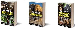62c85] ^D.o.w.n.l.o.a.d~ All About Monkeys, Apes, Reptiles, Elephants and Other Children's Favorite Animals - Snakes, Lizards, Gorillas, Chimpanzees, Turtles and More!: 3 Book  and Other Children's Favorite Animals) - Jordyn Madison #e.P.u.b~