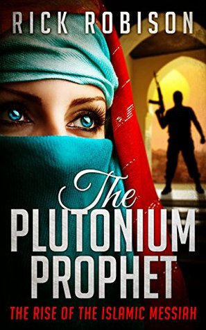 [ab75f] @R.e.a.d% The Plutonium Prophet: Book One: Rise of the Islamic Messiah - Richard Parker #PDF^