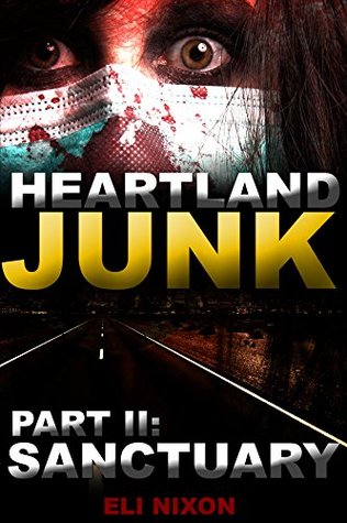 78b03] !D.o.w.n.l.o.a.d@ Heartland Junk Part II: Sanctuary: A ZOMBIE Apocalypse Serial - Eli Nixon ~PDF^