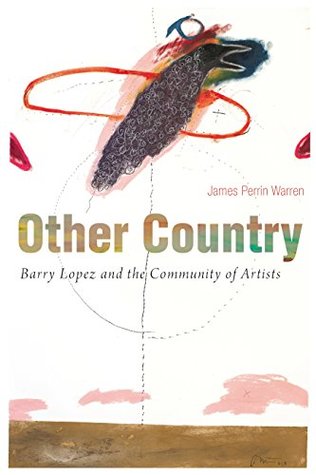 [37102] *F.u.l.l.! !D.o.w.n.l.o.a.d~ Other Country: Barry Lopez and the Community of Artists - James Perrin Warren %e.P.u.b^