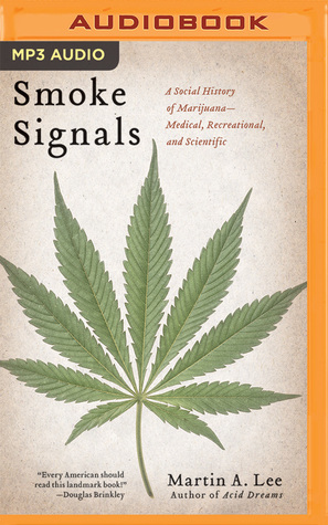 [4435d] %Read@ Smoke Signals: A Social History of Marijuana - Medical, Recreational, and Scientific - Martin A. Lee ^ePub%