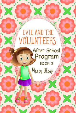 [086ba] #F.u.l.l.% ~D.o.w.n.l.o.a.d~ Evie and the Volunteers: After-School Program, Book 3 - Marcy Blesy @ePub!