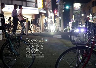 [50a6c] ~Read* #Online% Tokyo of the Day and Night: Tokyo of the Day and Night - sakuraimasami #P.D.F*