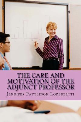 [455a7] !Download* The Care and Motivation of the Adjunct Professor - Jennifer Patterson Lorenzetti ^e.P.u.b!