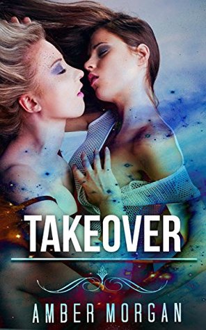 [d1dcf] %Full^ ~Download@ LESBIAN ROMANCE: Takeover (First Time FF Romance Collection) (Romance Collection: Multiple Genres) - Amber Morgan ~ePub*