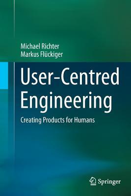 [a5a1a] !R.e.a.d^ User-Centred Engineering: Creating Products for Humans - Michael Richter ^ePub*