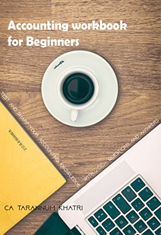 [20fcd] ~R.e.a.d# Accounting Workbook for Beginners - Set 1: Test and Sharpen your accounting knowledge with 200  Questions and Answers - Tarannum Khatri ^ePub#