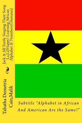 [ec3e4] @Full% ~Download~ Jack & Jill Turtle Singing Their Song La, La!happy! Learning African Alphabets& Numbers(ghanaian): Alphabet and Numbers with Jack and Jill Turtle - Tabatha Demetria Malik ~PDF~