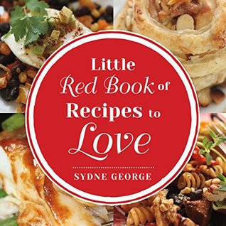 [87967] !Download^ Little Red Book of Recipes to Love: By Sydne George - Sydne George *PDF#