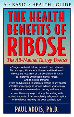[b4e80] ~Read* %Online* The Health Benefits of Ribose: The All-Natural Energy Booster - Paul Addis #P.D.F*