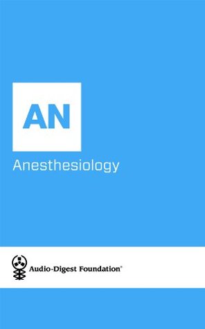 71f17] *D.o.w.n.l.o.a.d# Anesthesiology: Perioperative Management of the Chemically Impaired Patient (Audio-Digest Foundation Anesthesiology Continuing Medical Education (CME). Volume 57, Issue 03) - Audio Digest !e.P.u.b^