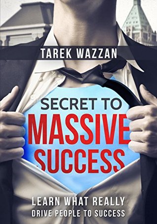[9a948] ^Full% %Download* Secret To Massive Success: Learn What Really Drives People To Success - Tarek Wazzan ^e.P.u.b*