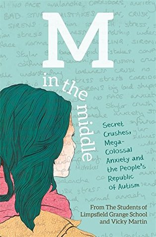 [4dcd1] ^Read^ !Online@ M in the Middle: Secret Crushes, Mega-Colossal Anxiety and the People’s Republic of Autism - The Students of Limpsfield Grange School %P.D.F#