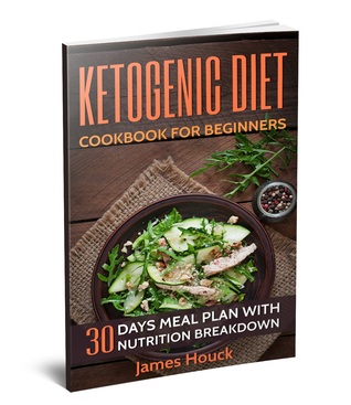 f2017] ^D.o.w.n.l.o.a.d@ Ketogenic Diet: Ketogenic Cookbook for Beginners: 30 Days Meal Plan to Rapid Weight Loss: 50 Ketogenic Recipes with Nutrition Breakdown - James Houck *PDF%
