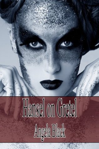 5ff42] ~D.o.w.n.l.o.a.d@ Hansel on Gretel (An Erotic Fairy Tale) (Angel Fairy Tales) - Angela Black #ePub*