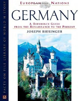 [9c386] !R.e.a.d* Germany: A Reference Guide From The Renaissance To The Present (European Nations) - Joseph A. Biesinger *ePub~