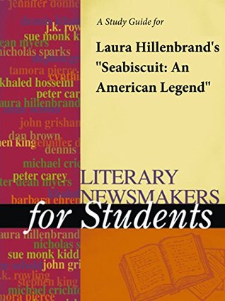 [3fcf9] *Full# ~Download@ A Study Guide for Laura Hillenbrand's Seabiscuit: An American Legend (Literary Newsmakers for Students) - Gale Cengage Learning ^P.D.F*