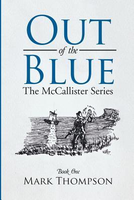 [e95eb] #Full@ ^Download~ Out of the Blue: The McCallister Series Book One - Mark Thompson %PDF^