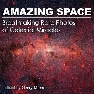 [f4cca] !Full@ ^Download# Amazing Space: Breathtaking Rare Photos of Celestial Miracles - Gerry Marrs #e.P.u.b^
